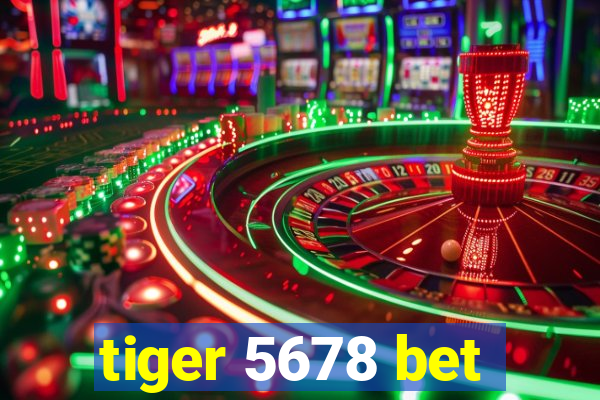 tiger 5678 bet